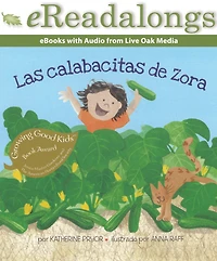 Las calabacitas de Zora (Zora's Zucchini)