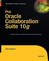 Pro Oracle Collaboration Suite 10g