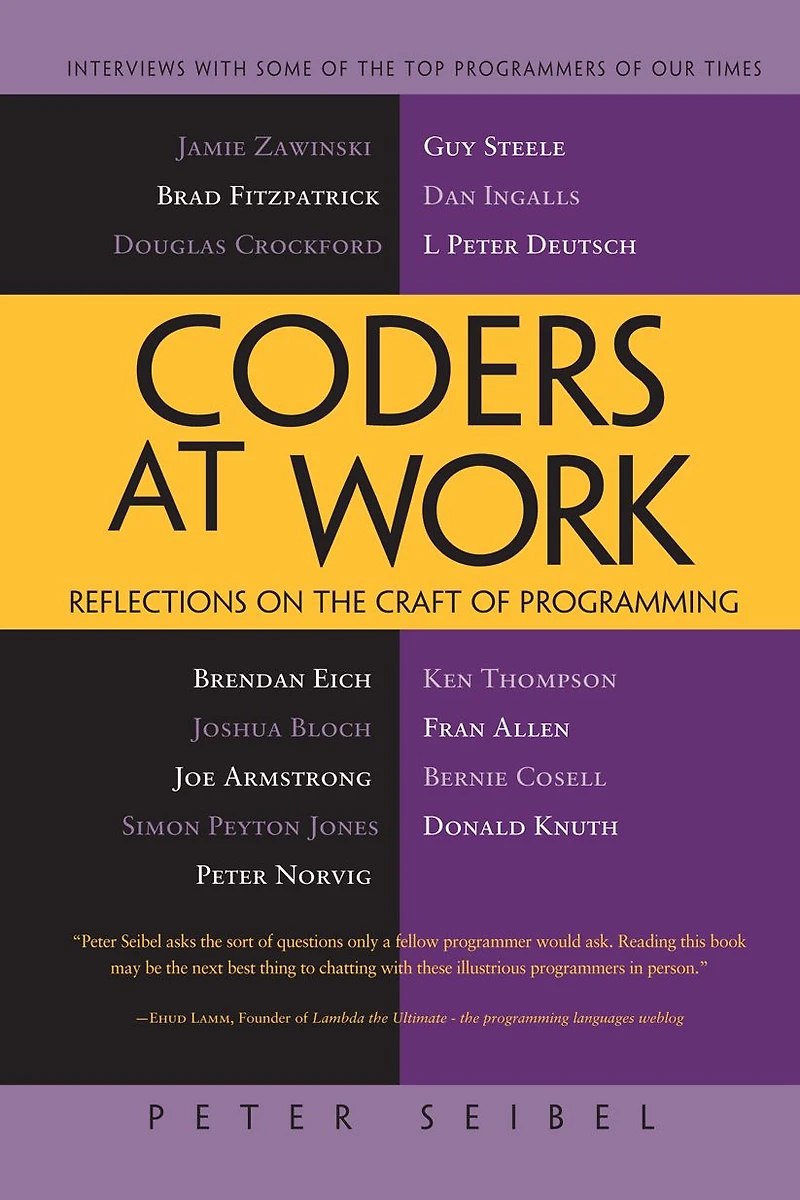 Coders at Work: Reflections on the Craft of Programming