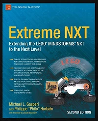 Extreme NXT: Extending the LEGO MINDSTORMS NXT to Next Level, Second Edition