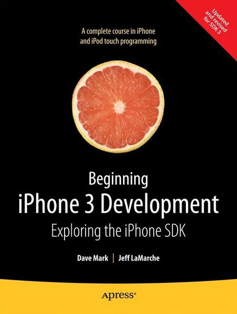 Beginning iPhone 3 Development: Exploring the SDK