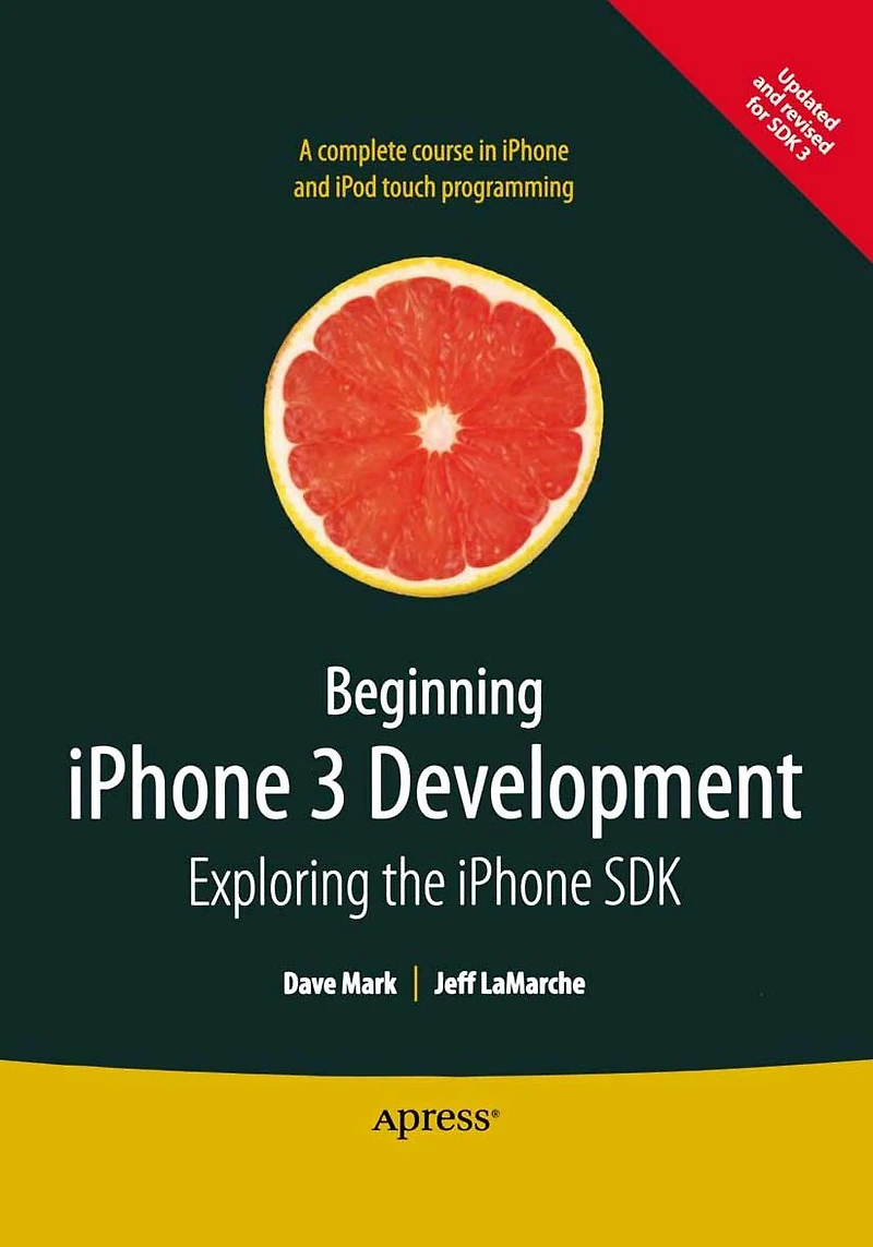 Beginning iPhone 3 Development: Exploring the SDK