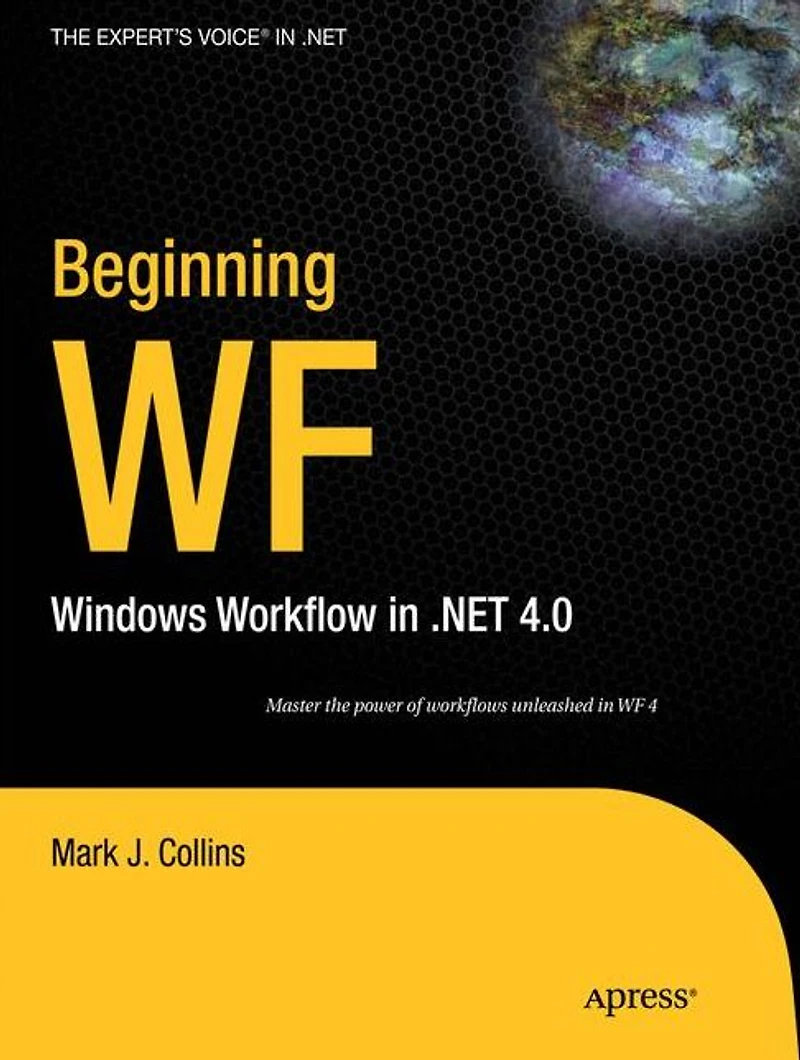 Beginning WF: Windows Workflow .NET 4.0
