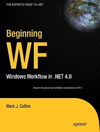 Beginning WF: Windows Workflow .NET 4.0