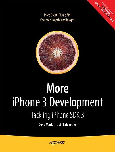More iPhone 3 Development: Tackling iPhone SDK 3