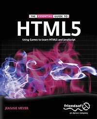The Essential Guide to HTML5: Using Games learn HTML5 and JavaScript