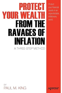 Protect Your Wealth from the Ravages of Inflation: A Three-Step Method