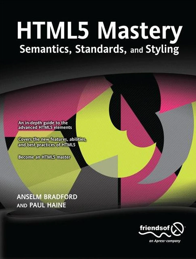 HTML5 Mastery: Semantics, Standards, and Styling