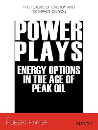 Power Plays: Energy Options the Age of Peak Oil