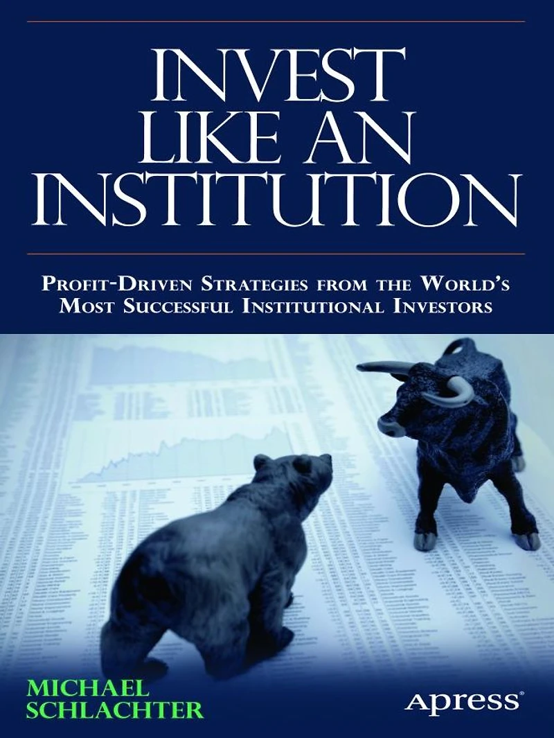 Invest Like an Institution: Professional Strategies for Funding a Successful Retirement