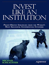 Invest Like an Institution: Professional Strategies for Funding a Successful Retirement
