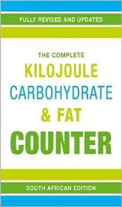 The Complete Kilojoule, Carbohydrate & Fat Counter: Food information for health conscious shoppers