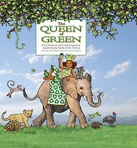 The Queen of Green: A Collection of Contemporary Cautionary Tales from Africa
