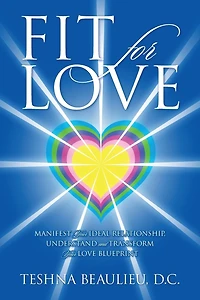 Fit for Love: Manifest Your Ideal Relationship, Understand and Transform Love Blueprint