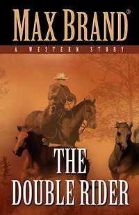 The Double Rider: A Western Story