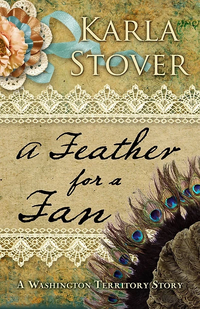 A Feather for Fan: Washington Territory Story