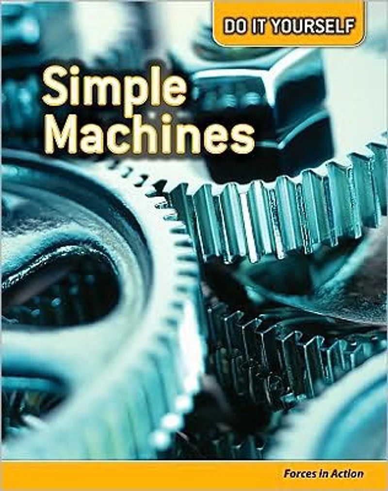 Simple Machines: Forces Action