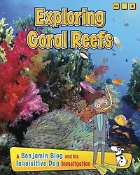 Exploring Coral Reefs: A Benjamin Blog and His Inquisitive Dog Investigation