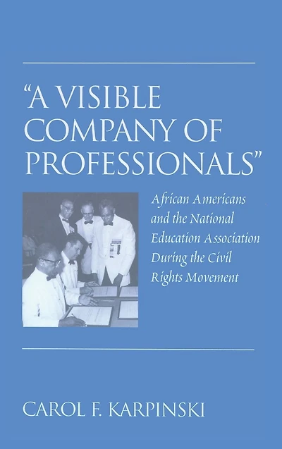 «A Visible Company of Professionals»: African Americans and the National Education Association During the Civil Rights Movement