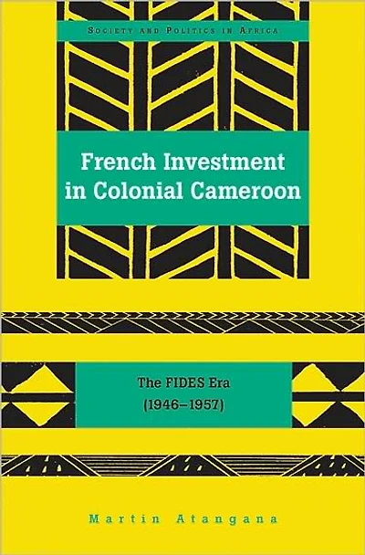 French Investment in Colonial Cameroon: The FIDES Era (1946-1957)