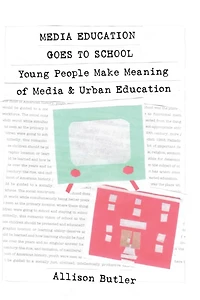 Media Education Goes to School: Young People Make Meaning of Media and Urban Education