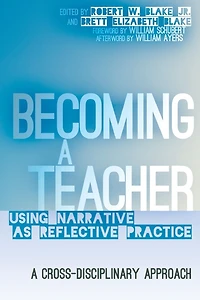 Becoming A Teacher: Using Narrative as Reflective Practice. Cross-Disciplinary Approach