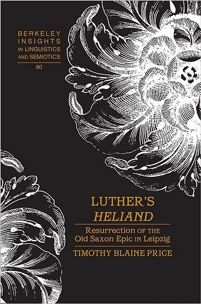 Luther's «Heliand»: Resurrection of the Old Saxon Epic in Leipzig