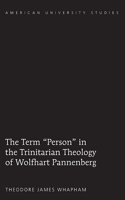 The Term «Person» in the Trinitarian Theology of Wolfhart Pannenberg