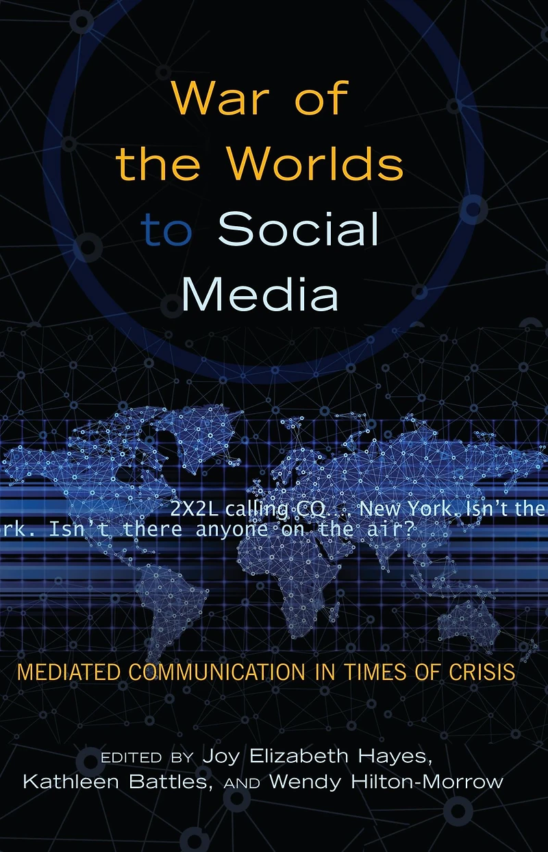 War of the Worlds to Social Media: Mediated Communication Times Crisis
