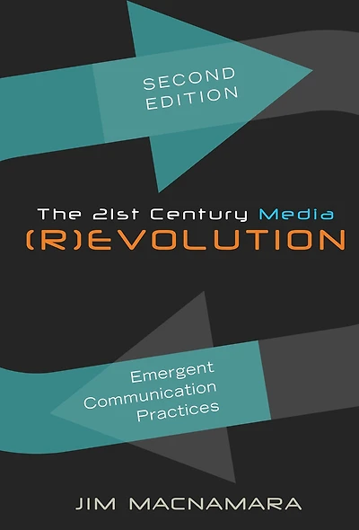 (Second Edition) The 21st Century Media (R)evolution: Emergent Communication Practices