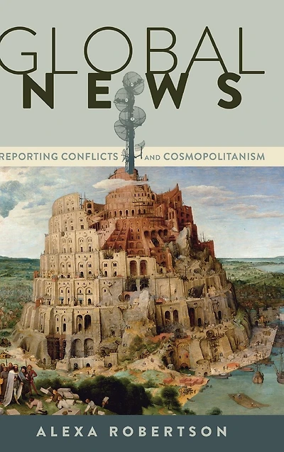 Global News: Reporting Conflicts and Cosmopolitanism
