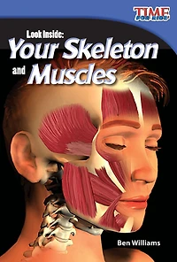 Look Inside: Your Skeleton and Muscles