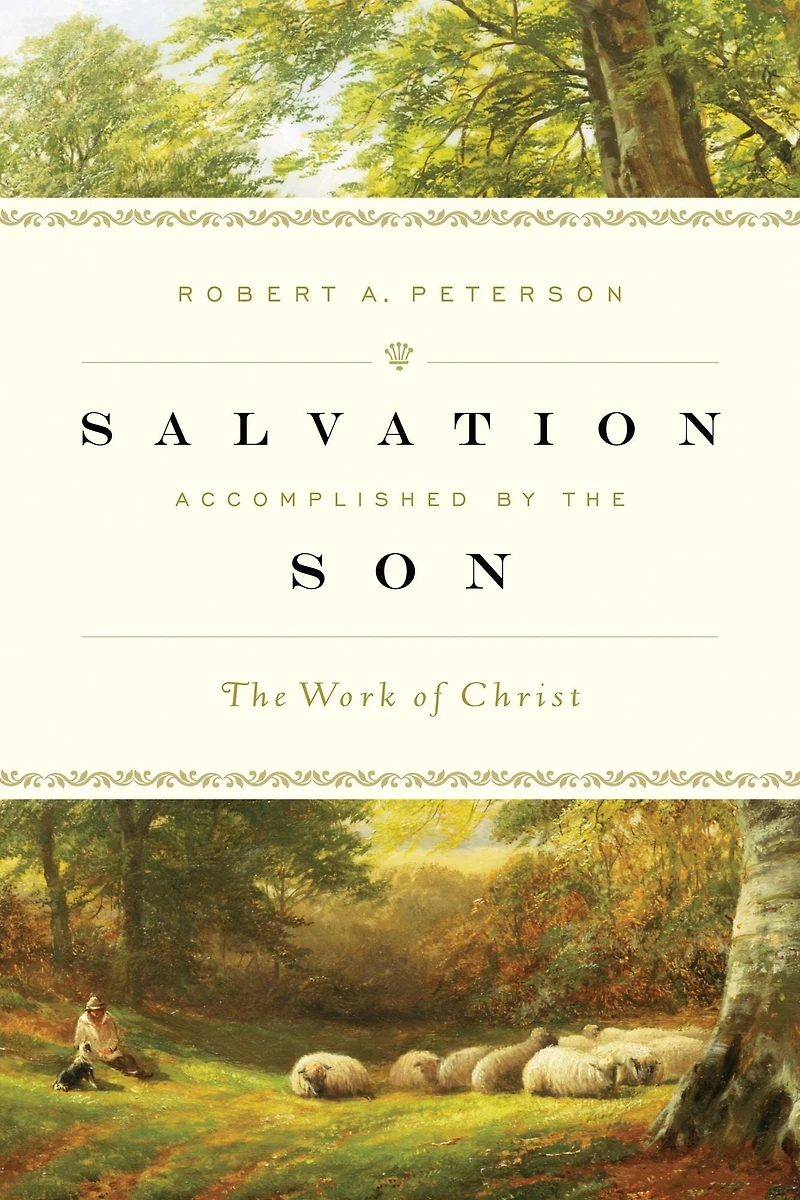 Salvation Accomplished by The Son: Work of Christ
