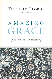 Amazing Grace (Second Edition): God's Pursuit, Our Response