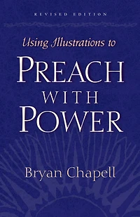 Using Illustrations to Preach with Power (Revised Edition)