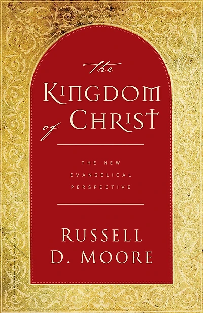 The Kingdom of Christ: New Evangelical Perspective