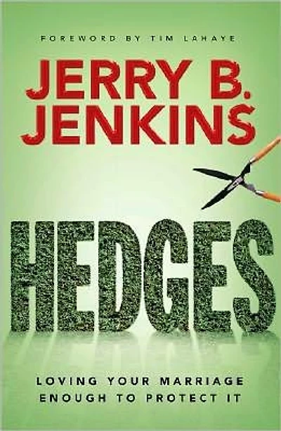 Hedges (Paperback Edition / Redesign): Loving Your Marriage Enough to Protect It