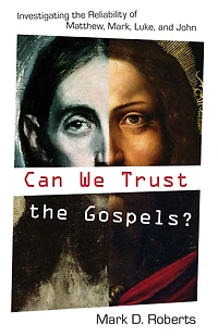 Can We Trust the Gospels?: Investigating Reliability of Matthew, Mark, Luke, and John