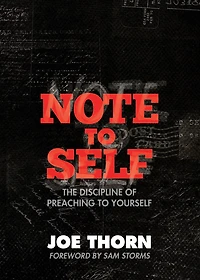 Note to Self: The Discipline of Preaching Yourself