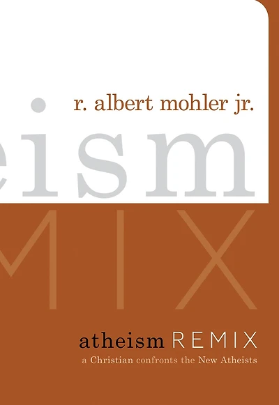 Atheism Remix: A Christian Confronts the New Atheists