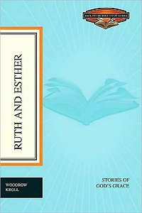 Ruth and Esther: Stories of God's Grace