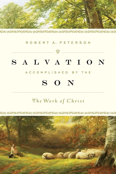 Salvation Accomplished by The Son: Work of Christ