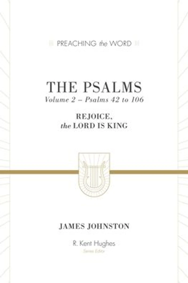 the Psalms (Volume 2, 42 to 106): Rejoice, Lord Is King