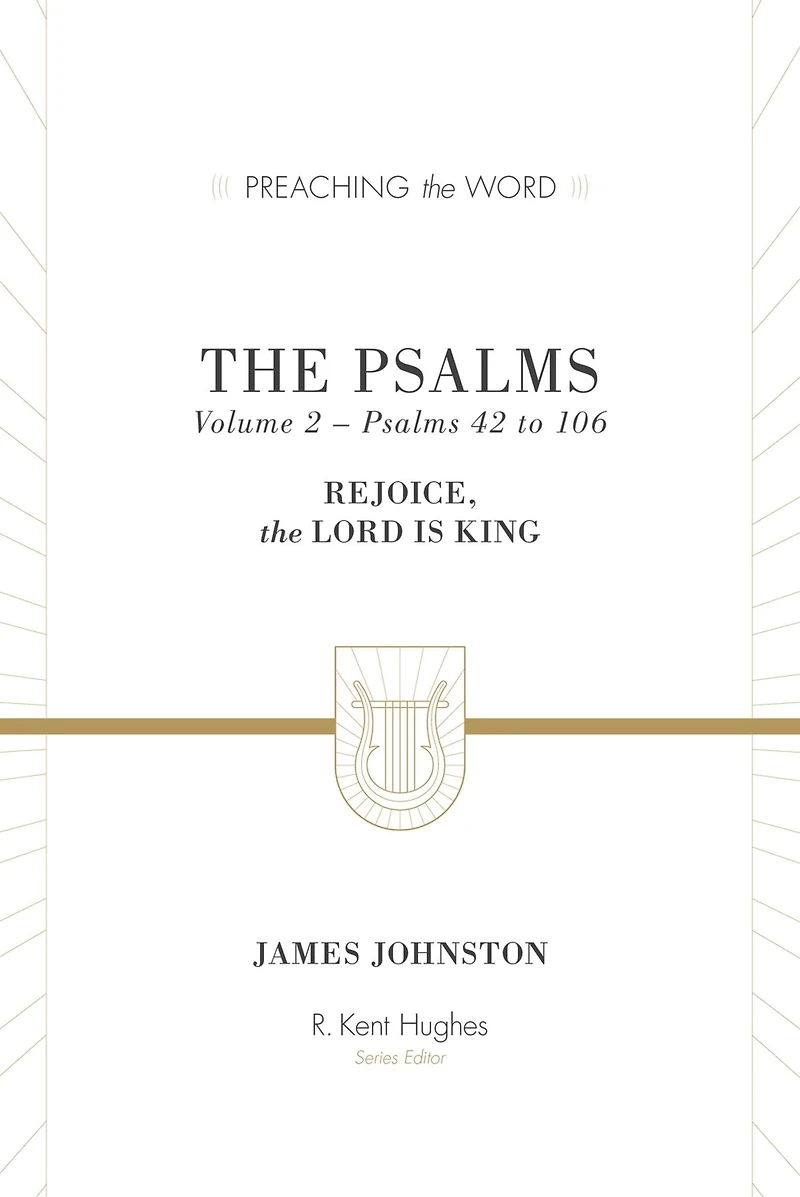 the Psalms (Volume 2, 42 to 106): Rejoice, Lord Is King