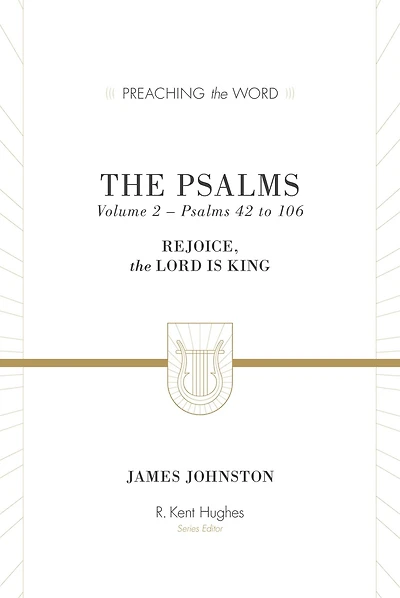 the Psalms (Volume 2, 42 to 106): Rejoice, Lord Is King