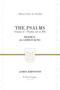 the Psalms (Volume 2, 42 to 106): Rejoice, Lord Is King