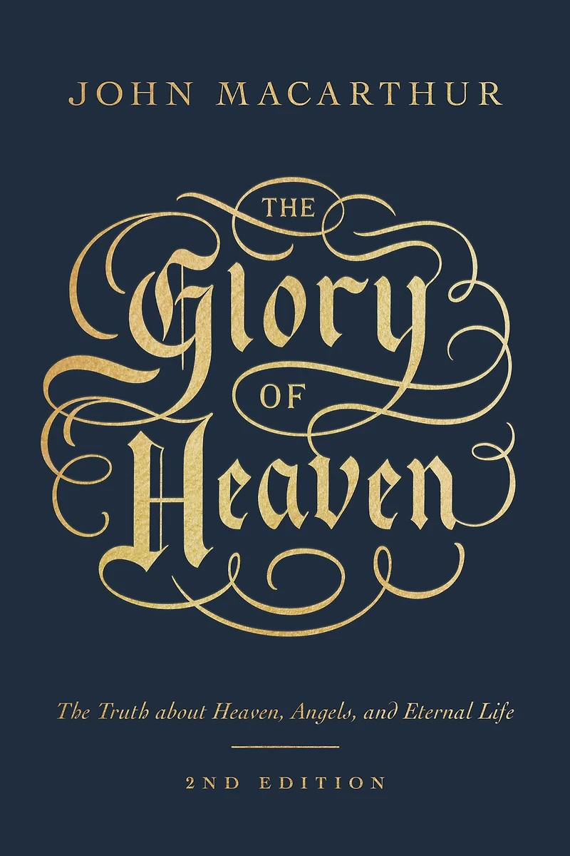 The Glory of Heaven: Truth about Heaven, Angels and Eternal Life