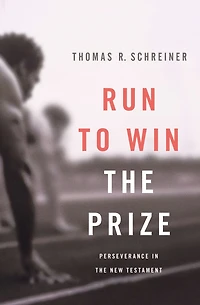 Run to Win the Prize: Perseverance New Testament
