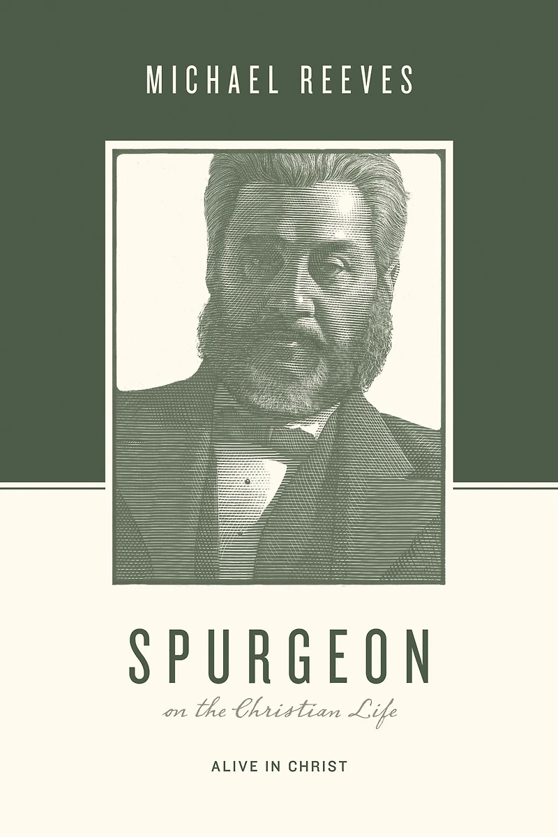 Spurgeon on the Christian Life: Alive Christ