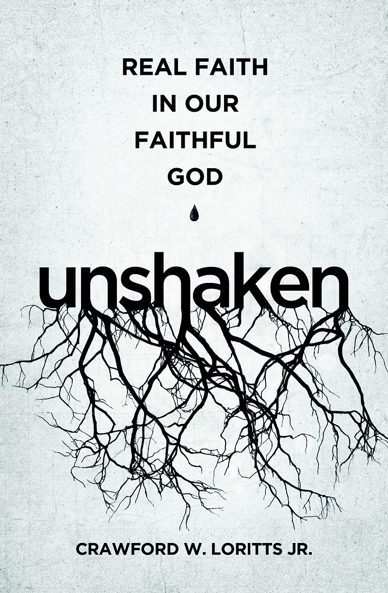 Unshaken: Real Faith Our Faithful God
